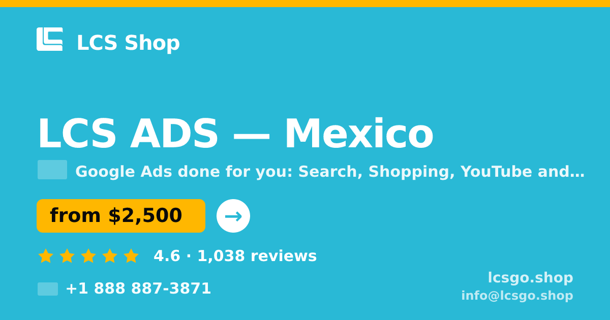 LCS ADS in Mexico — from $2,500/mo, rated 4.6/5 by 1038 clients. LCS Shop.