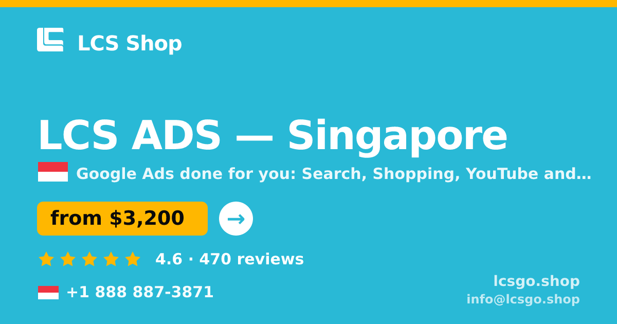 LCS ADS in Singapore — from $3,200/mo, rated 4.6/5 by 470 clients. LCS Shop.