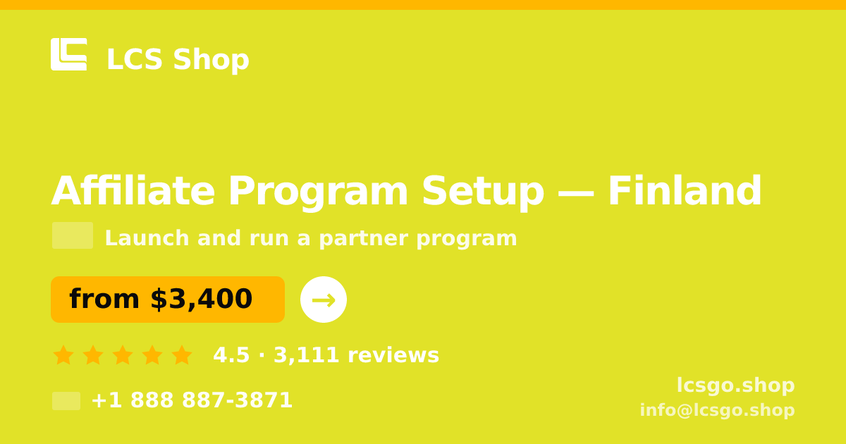 Affiliate Program Setup in Finland — from $3,400, rated 4.5/5 by 3111 clients. LCS Shop.