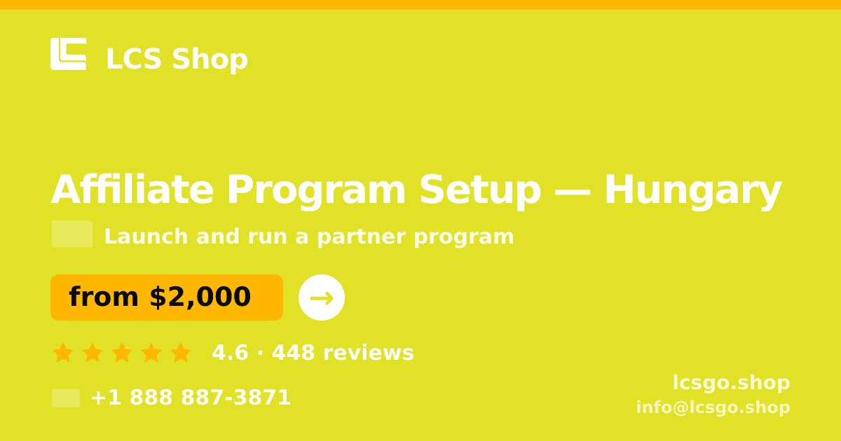 Affiliate Program Setup in Hungary — from $2,000, rated 4.6/5 by 448 clients. LCS Shop.