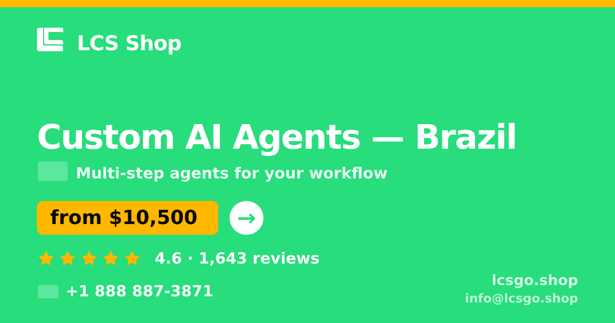 Custom AI Agents in Brazil — from $10,500, rated 4.6/5 by 1643 clients. LCS Shop.