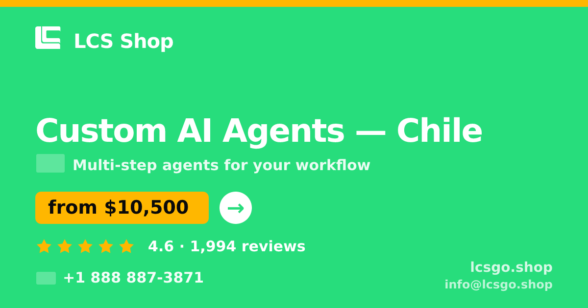 Custom AI Agents in Chile — from $10,500, rated 4.6/5 by 1994 clients. LCS Shop.
