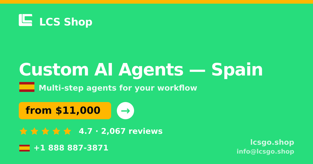 Custom AI Agents in Spain — from $11,000, rated 4.7/5 by 2067 clients. LCS Shop.