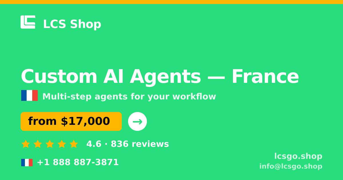 Custom AI Agents in France — from $17,000, rated 4.6/5 by 836 clients. LCS Shop.