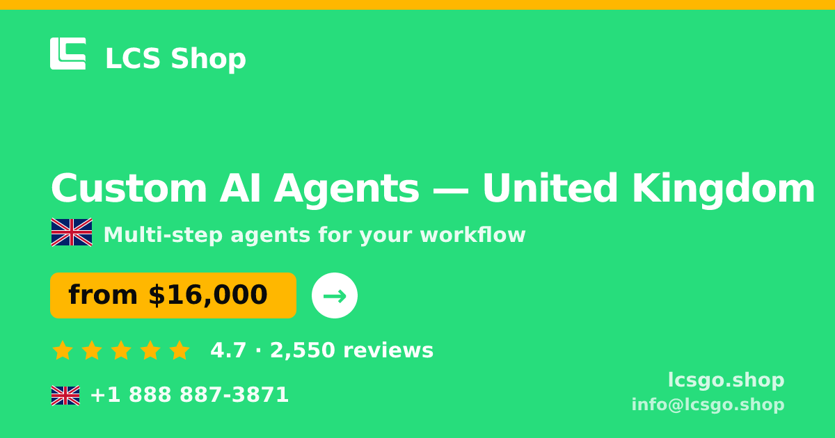 Custom AI Agents in United Kingdom — from $16,000, rated 4.7/5 by 2550 clients. LCS Shop.