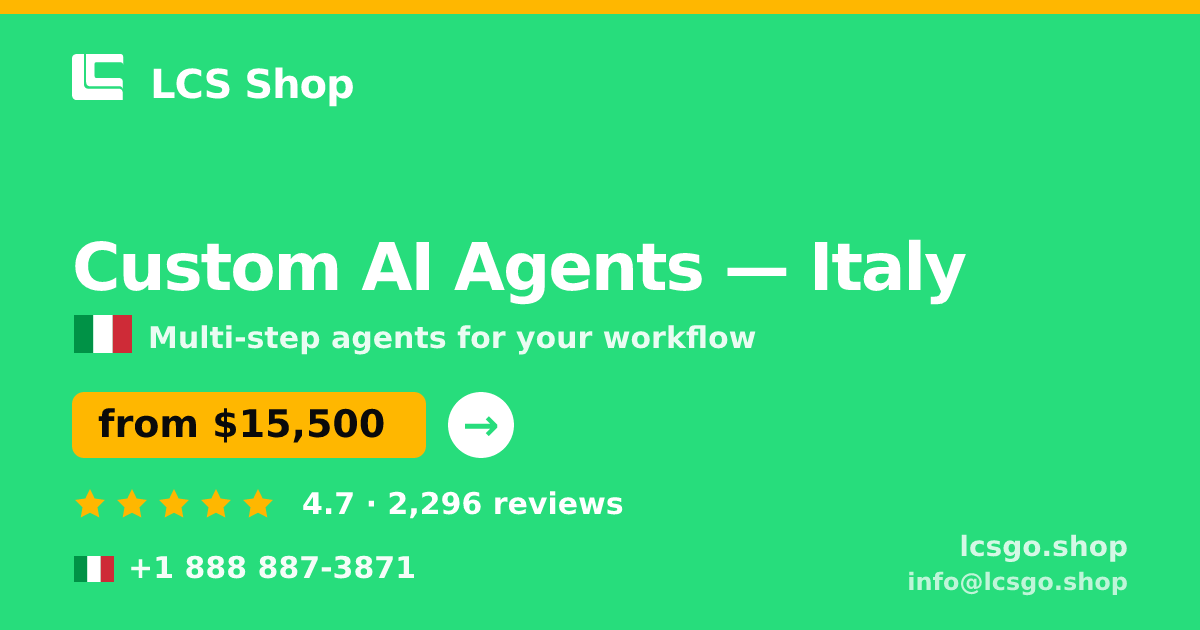 Custom AI Agents in Italy — from $15,500, rated 4.7/5 by 2296 clients. LCS Shop.