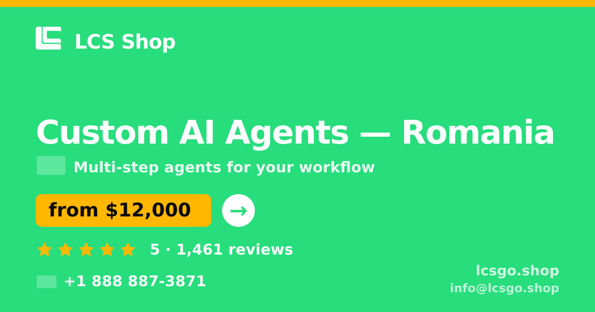 Custom AI Agents in Romania — from $12,000, rated 5/5 by 1461 clients. LCS Shop.