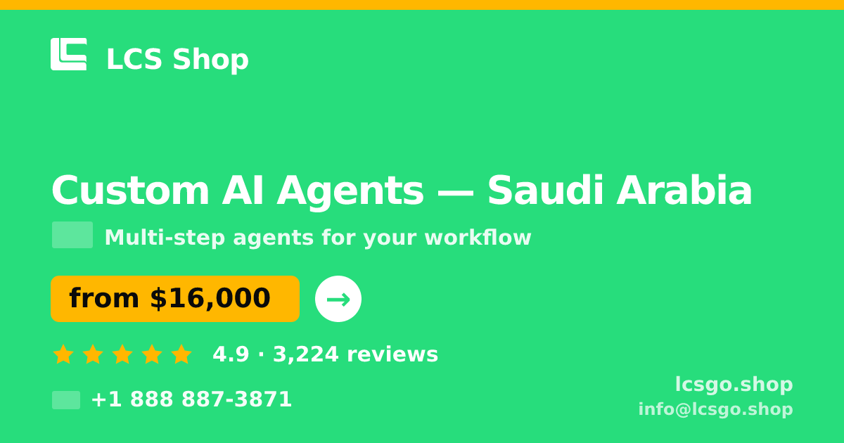 Custom AI Agents in Saudi Arabia — from $16,000, rated 4.9/5 by 3224 clients. LCS Shop.