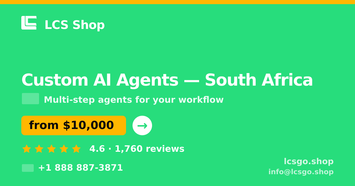 Custom AI Agents in South Africa — from $10,000, rated 4.6/5 by 1760 clients. LCS Shop.