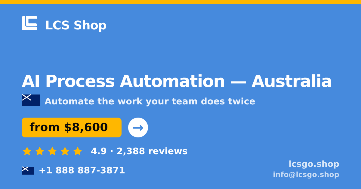 AI Process Automation in Australia — from $8,600, rated 4.9/5 by 2388 clients. LCS Shop.