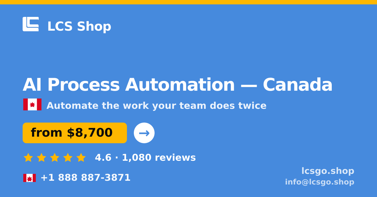 AI Process Automation in Canada — from $8,700, rated 4.6/5 by 1080 clients. LCS Shop.