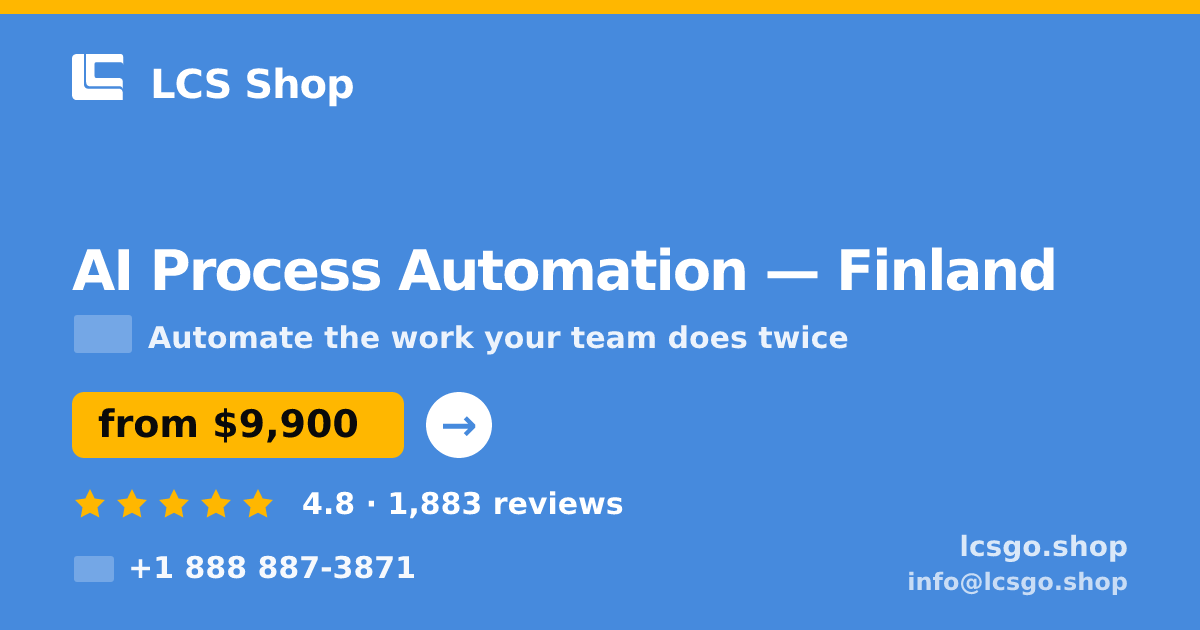 AI Process Automation in Finland — from $9,900, rated 4.8/5 by 1883 clients. LCS Shop.