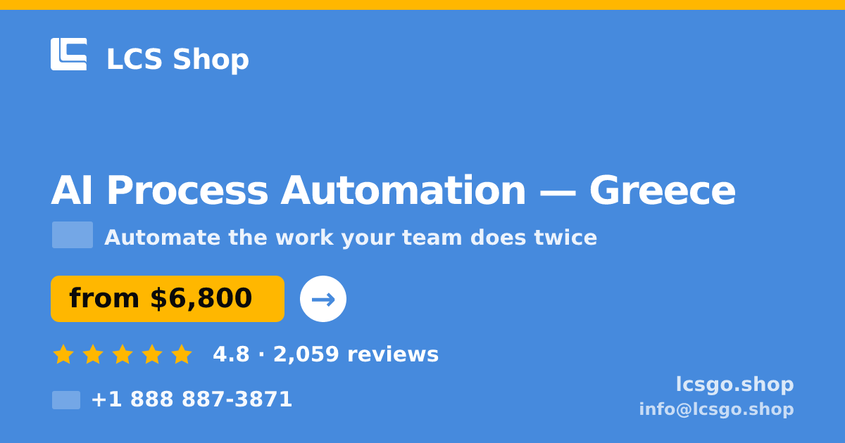 AI Process Automation in Greece — from $6,800, rated 4.8/5 by 2059 clients. LCS Shop.