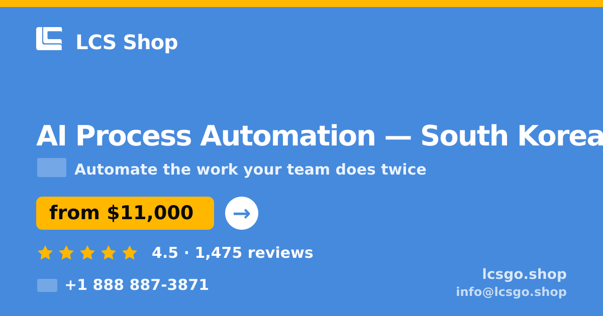 AI Process Automation in South Korea — from $11,000, rated 4.5/5 by 1475 clients. LCS Shop.