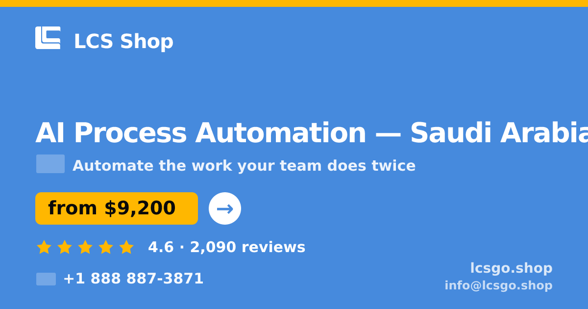 AI Process Automation in Saudi Arabia — from $9,200, rated 4.6/5 by 2090 clients. LCS Shop.