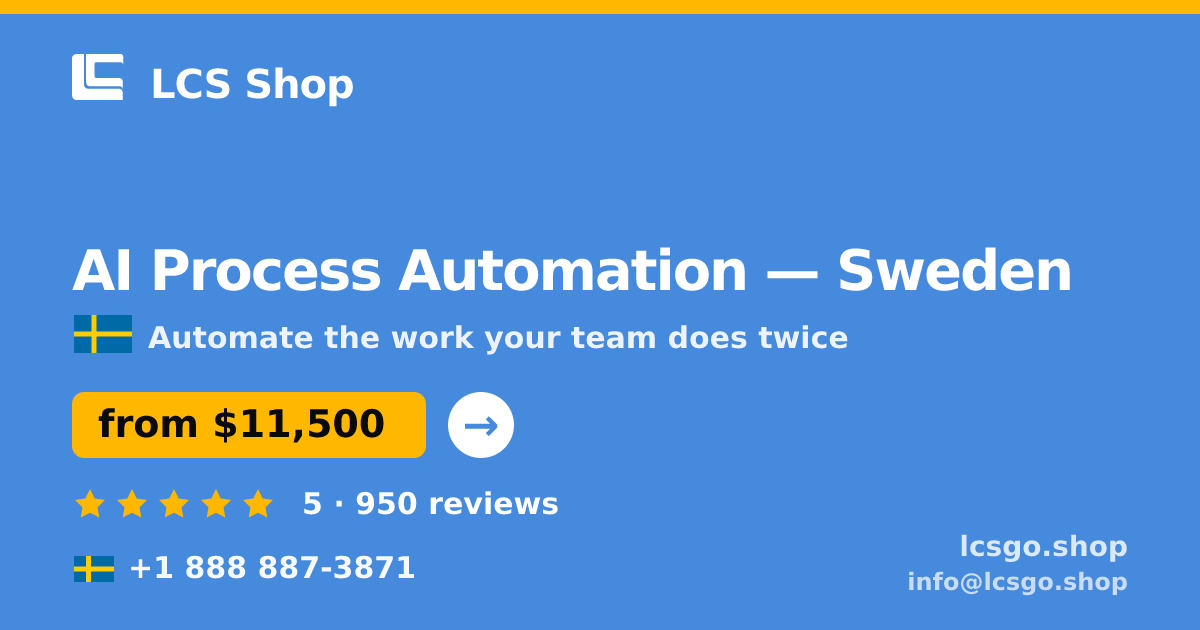 AI Process Automation in Sweden — from $11,500, rated 5/5 by 950 clients. LCS Shop.
