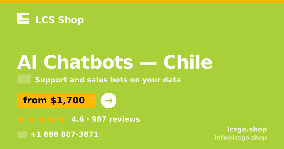 AI Chatbots in Chile — from $1,700/mo, rated 4.6/5 by 987 clients. LCS Shop.