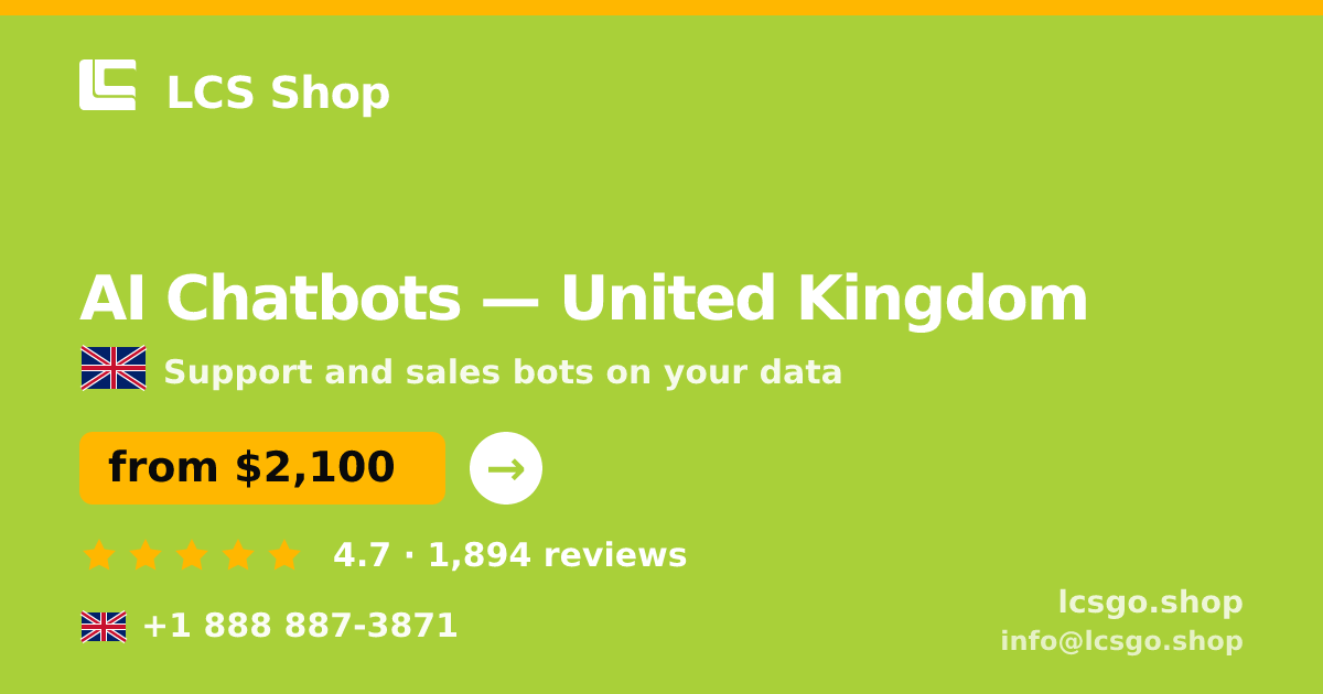 AI Chatbots in United Kingdom — from $2,100/mo, rated 4.7/5 by 1894 clients. LCS Shop.