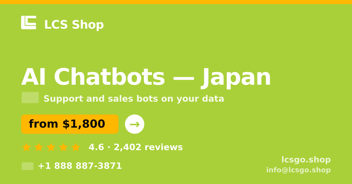 AI Chatbots in Tokyo — from $2,600/mo, rated 4.5/5 by 1946 clients. LCS Shop.