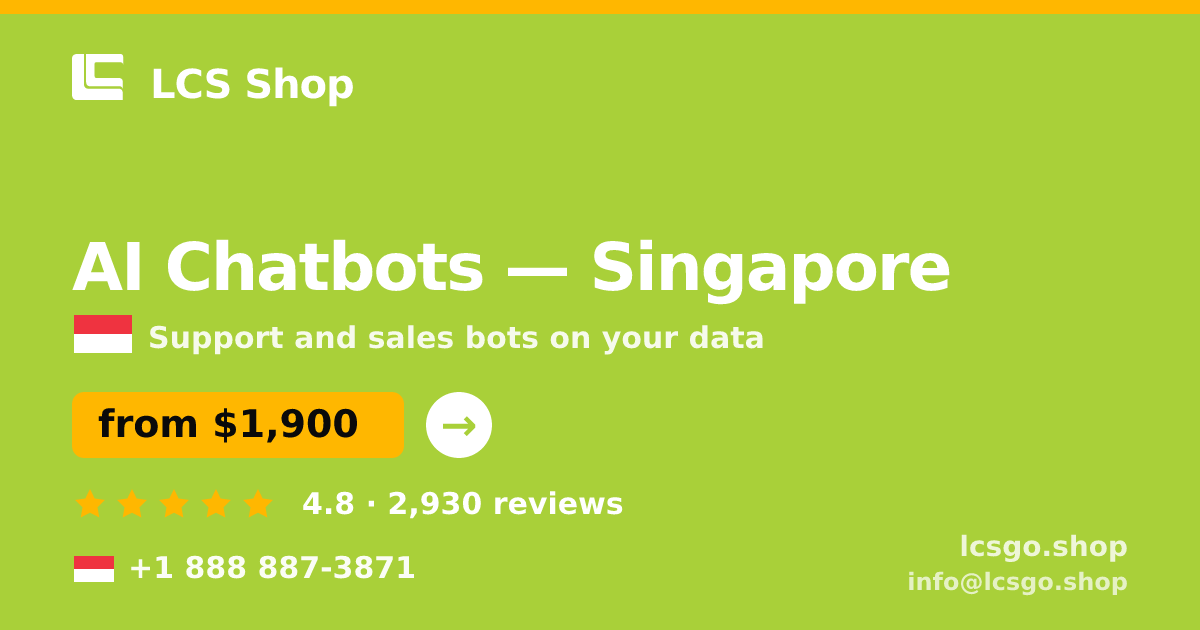AI Chatbots in Singapore — from $1,900/mo, rated 4.8/5 by 2930 clients. LCS Shop.
