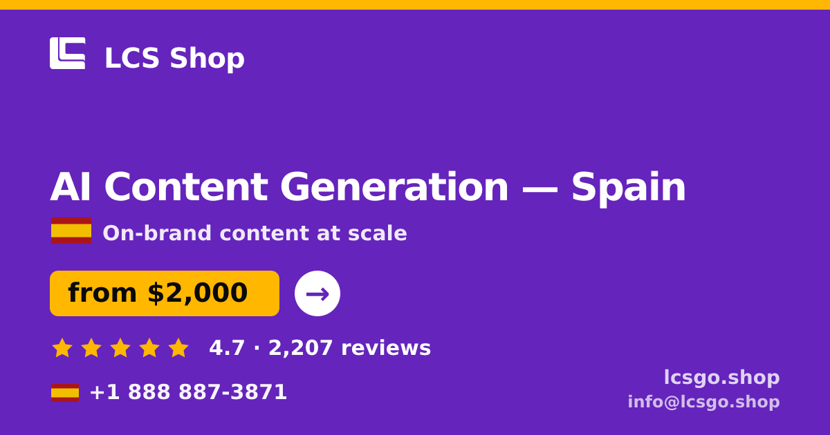 AI Content Generation in Spain — from $2,000/mo, rated 4.7/5 by 2207 clients. LCS Shop.