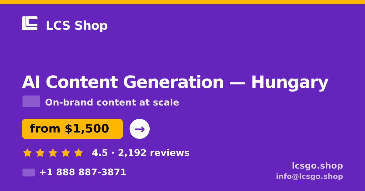 AI Content Generation in Hungary — from $1,500/mo, rated 4.5/5 by 2192 clients. LCS Shop.