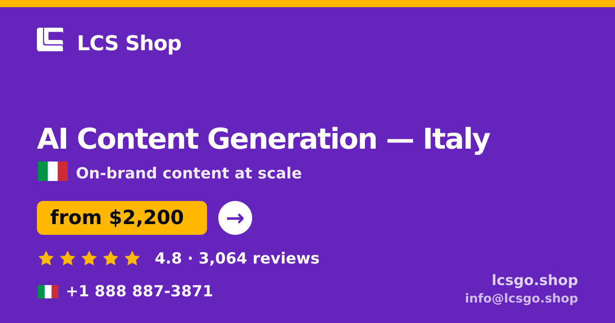 AI Content Generation in Italy — from $2,200/mo, rated 4.8/5 by 3064 clients. LCS Shop.