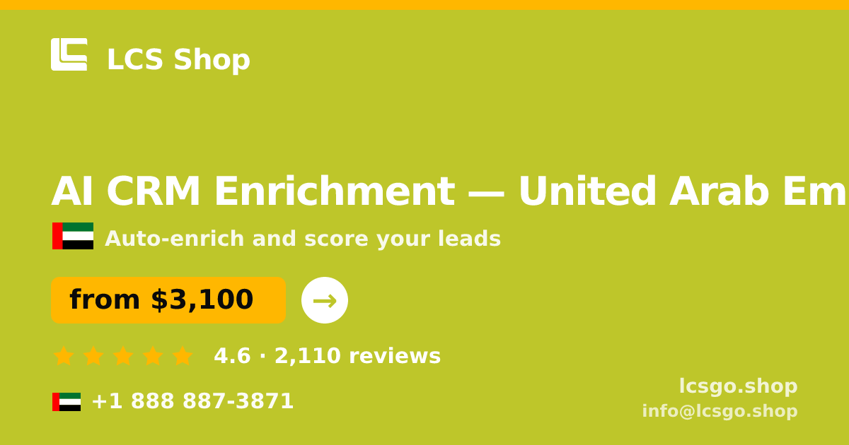 AI CRM Enrichment in United Arab Emirates — from $3,100/mo, rated 4.6/5 by 2110 clients. LCS Shop.