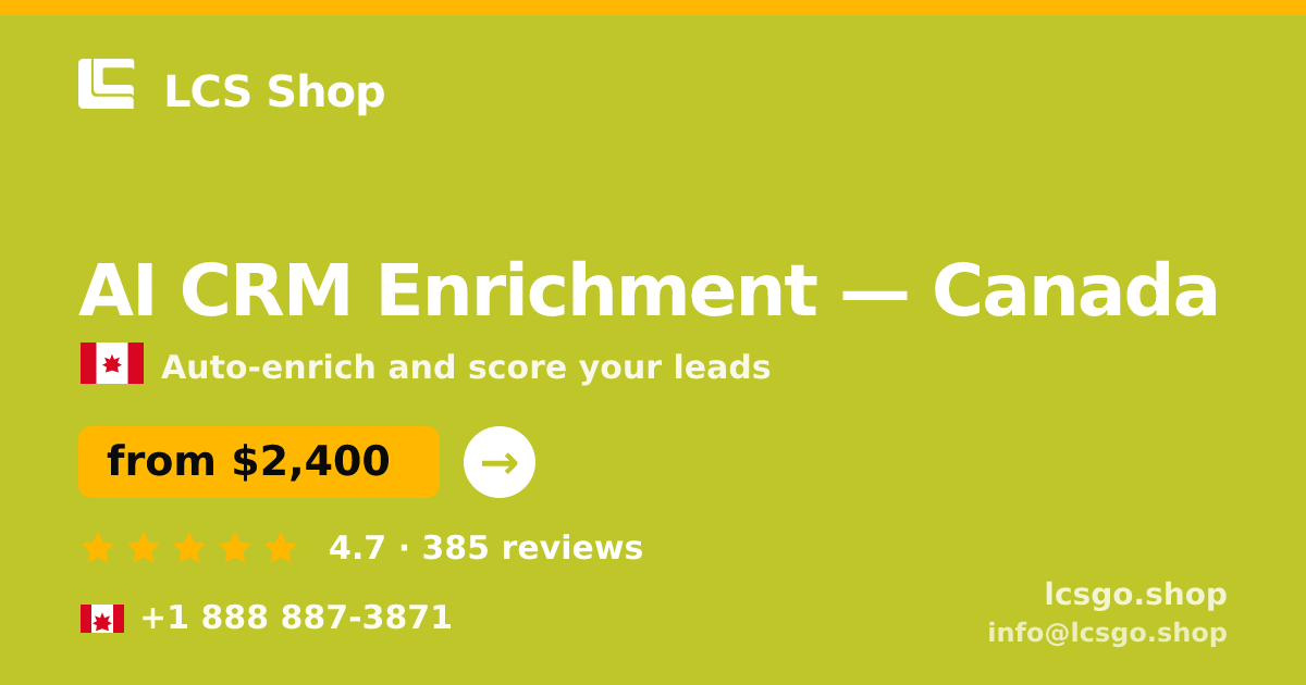AI CRM Enrichment in Canada — from $2,400/mo, rated 4.7/5 by 385 clients. LCS Shop.