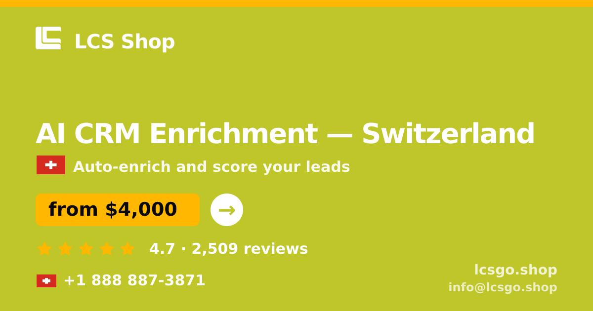 AI CRM Enrichment in Switzerland — from $4,000/mo, rated 4.7/5 by 2509 clients. LCS Shop.