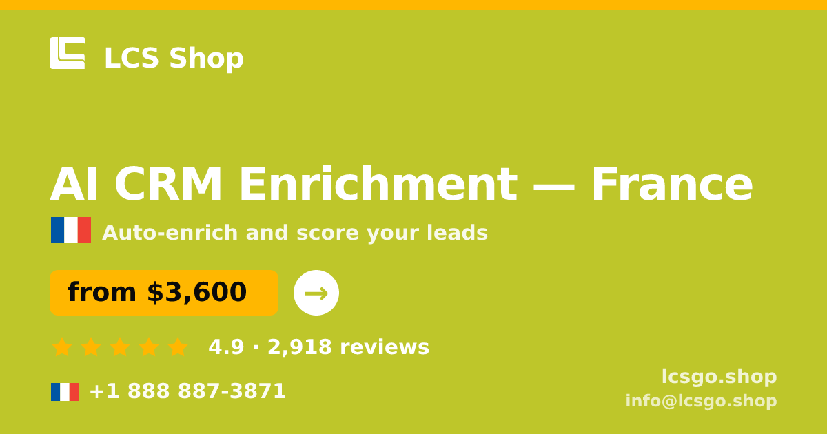 AI CRM Enrichment in France — from $3,600/mo, rated 4.9/5 by 2918 clients. LCS Shop.