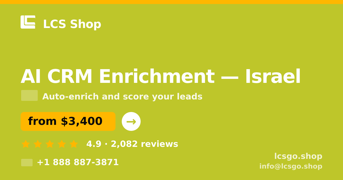 AI CRM Enrichment in Israel — from $3,400/mo, rated 4.9/5 by 2082 clients. LCS Shop.