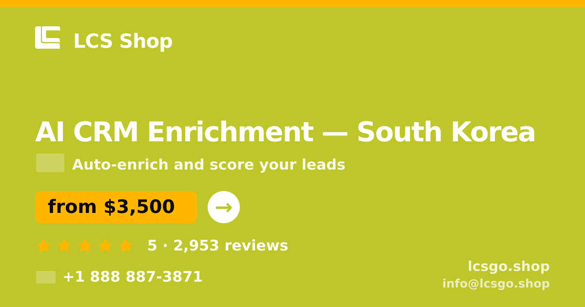 AI CRM Enrichment in Seoul — from $3,400/mo, rated 4.8/5 by 982 clients. LCS Shop.