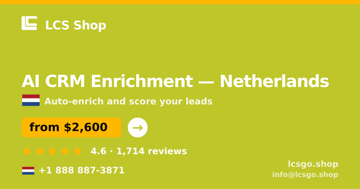 AI CRM Enrichment in Netherlands — from $2,600/mo, rated 4.6/5 by 1714 clients. LCS Shop.