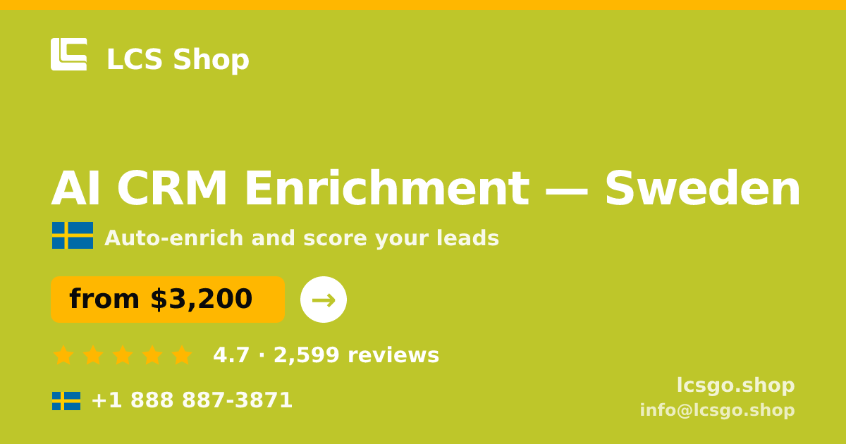 AI CRM Enrichment in Sweden — from $3,200/mo, rated 4.7/5 by 2599 clients. LCS Shop.