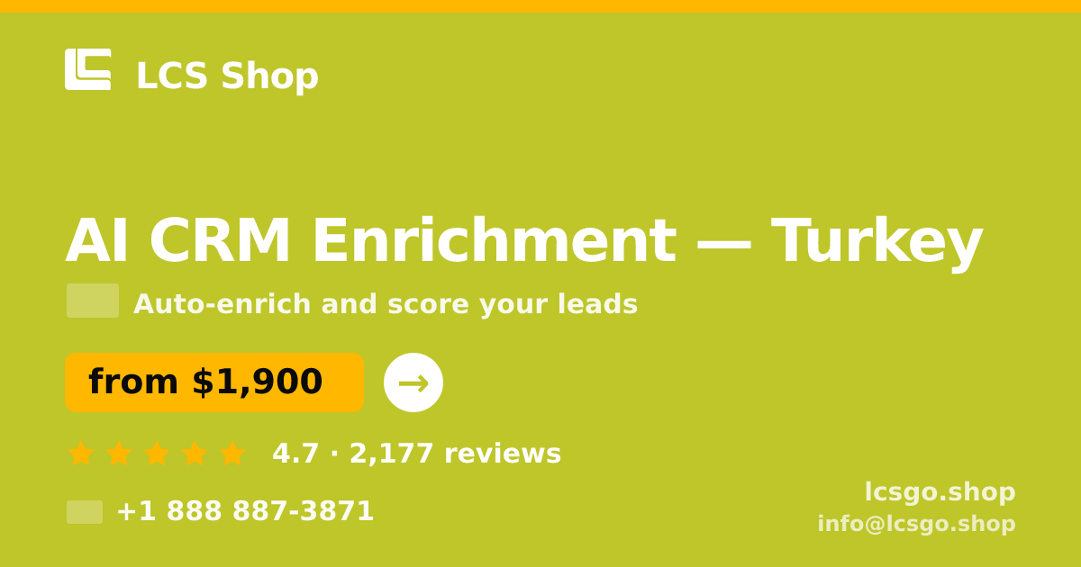 AI CRM Enrichment in Turkey — from $1,900/mo, rated 4.7/5 by 2177 clients. LCS Shop.