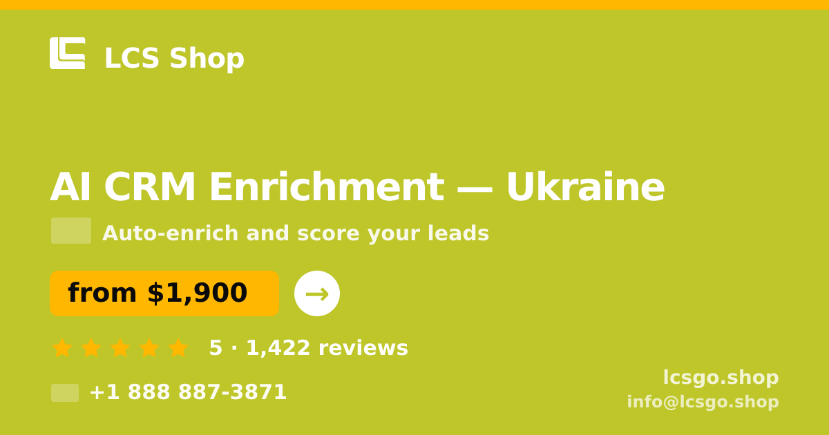 AI CRM Enrichment in Ukraine — from $1,900/mo, rated 5/5 by 1422 clients. LCS Shop.