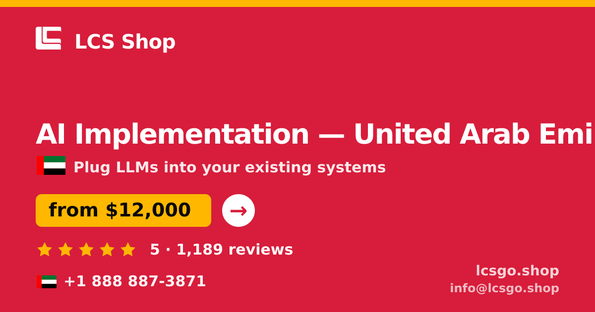 AI Implementation in United Arab Emirates — from $12,000, rated 5/5 by 1189 clients. LCS Shop.