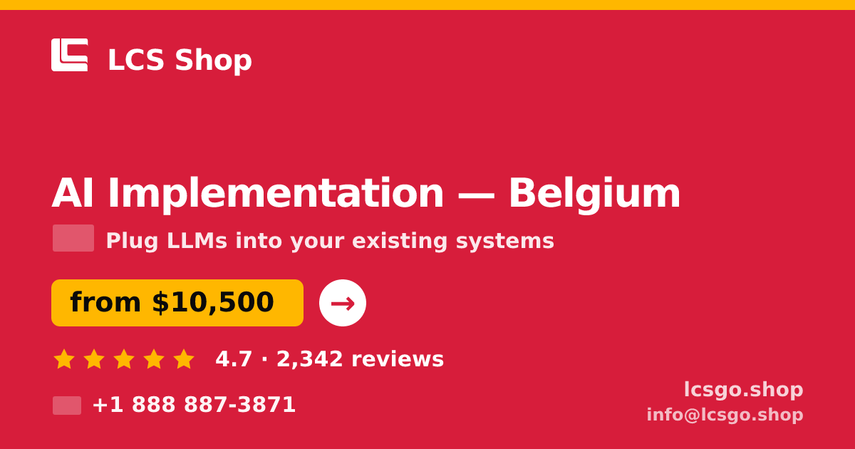 AI Implementation in Belgium — from $10,500, rated 4.7/5 by 2342 clients. LCS Shop.