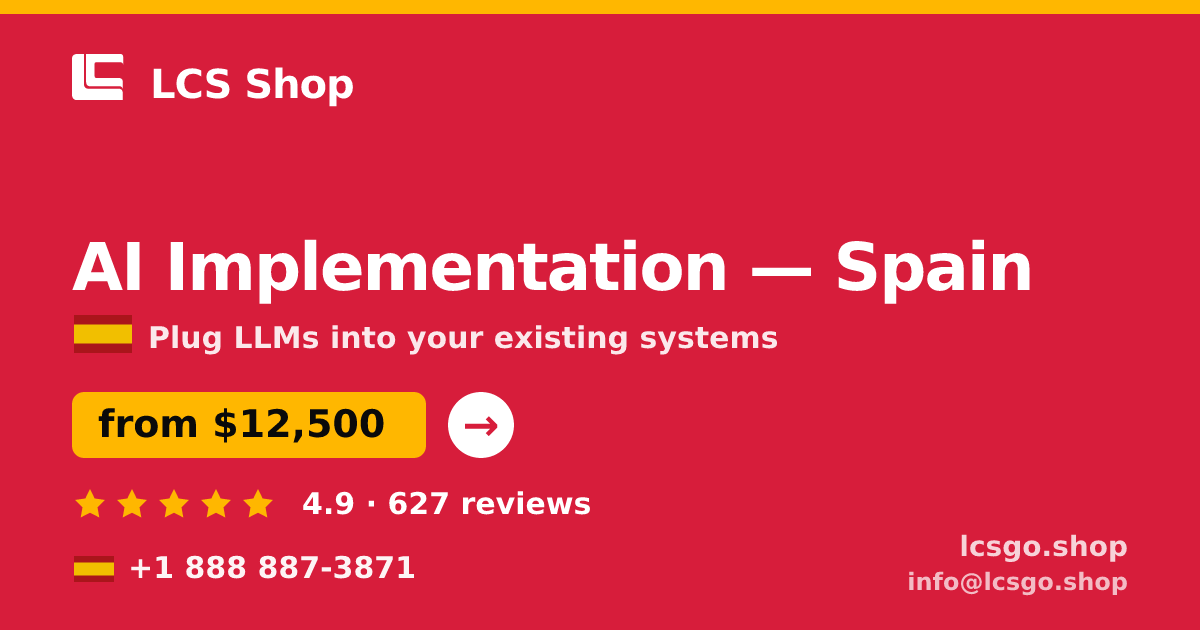 AI Implementation in Spain — from $12,500, rated 4.9/5 by 627 clients. LCS Shop.