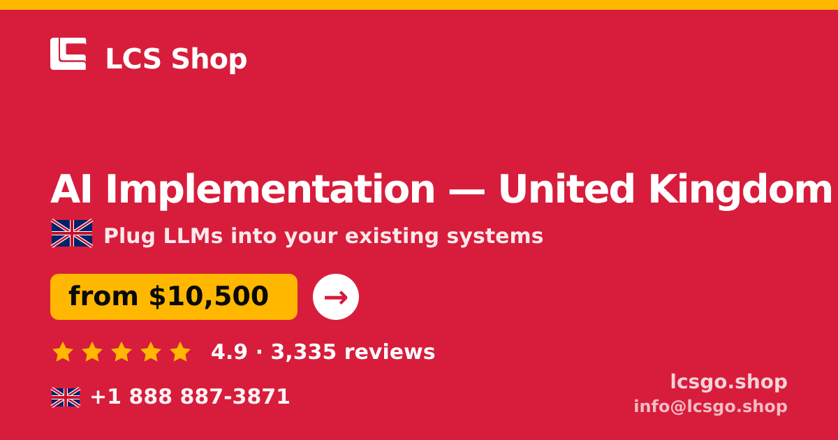 AI Implementation in United Kingdom — from $10,500, rated 4.9/5 by 3335 clients. LCS Shop.