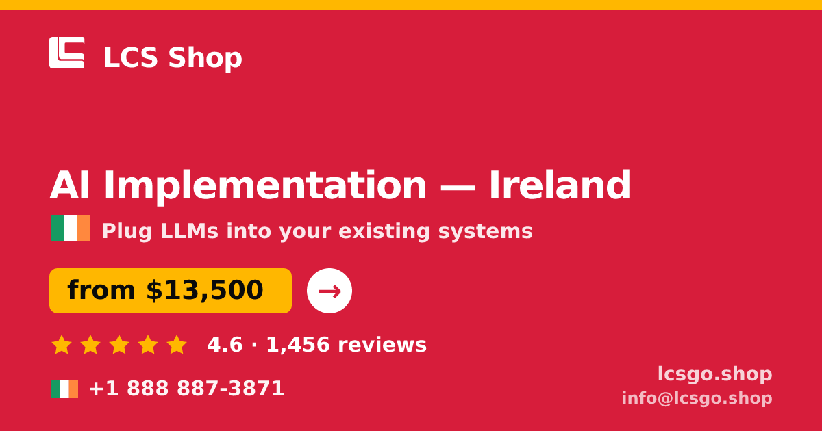 AI Implementation in Cork — from $13,000, rated 4.9/5 by 3370 clients. LCS Shop.