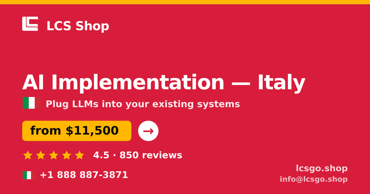 AI Implementation in Italy — from $11,500, rated 4.5/5 by 850 clients. LCS Shop.