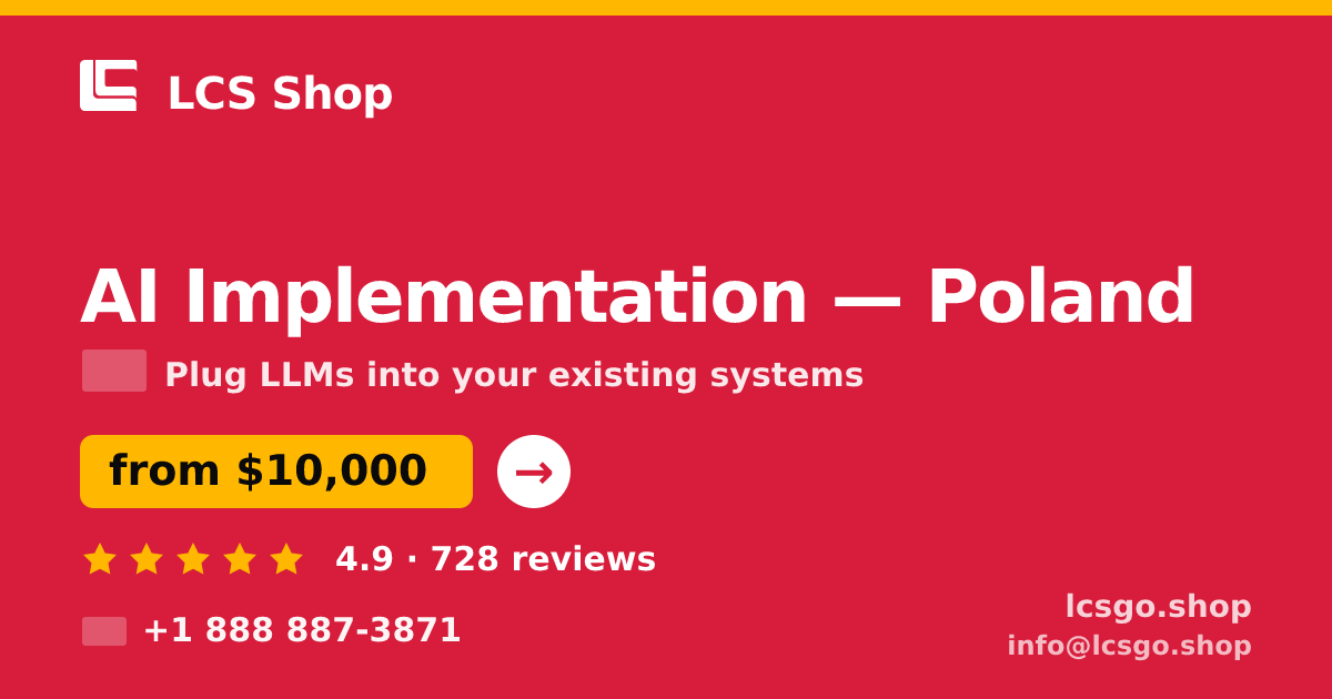 AI Implementation in Poland — from $10,000, rated 4.9/5 by 728 clients. LCS Shop.