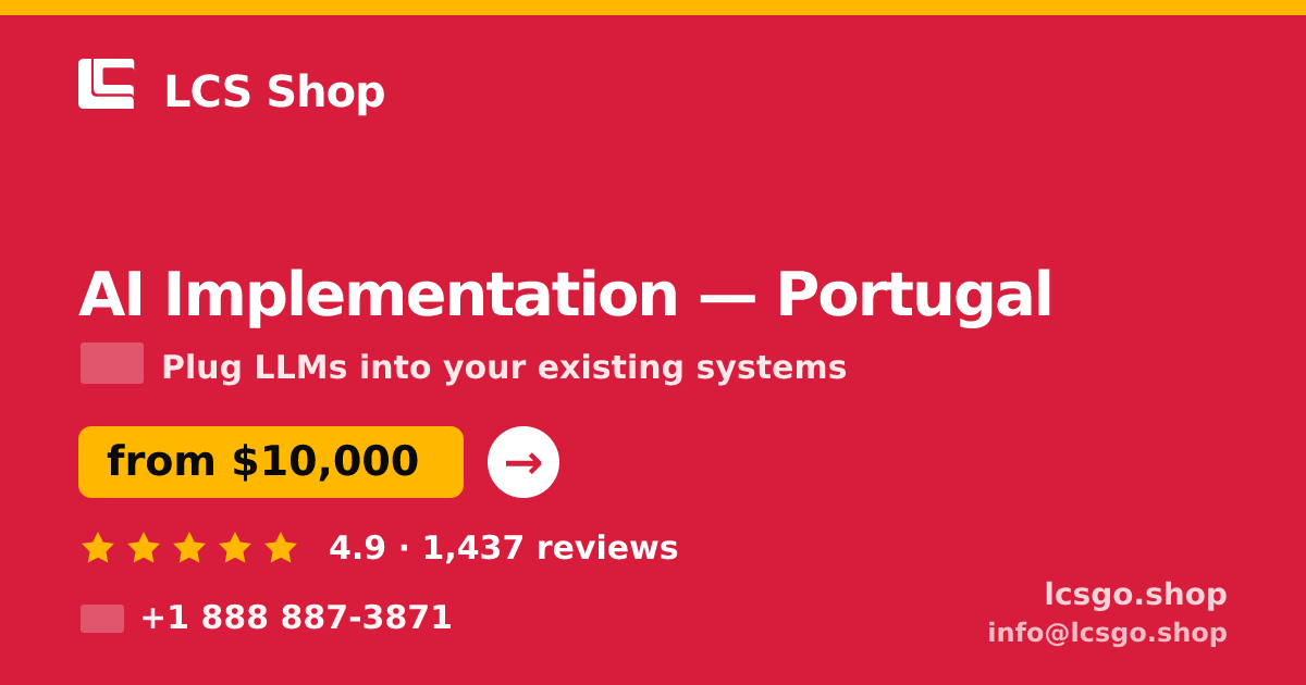 AI Implementation in Portugal — from $10,000, rated 4.9/5 by 1437 clients. LCS Shop.