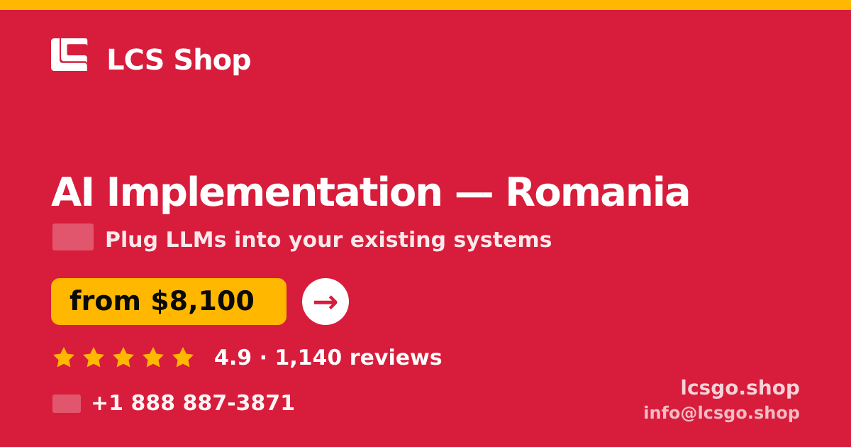 AI Implementation in Romania — from $8,100, rated 4.9/5 by 1140 clients. LCS Shop.