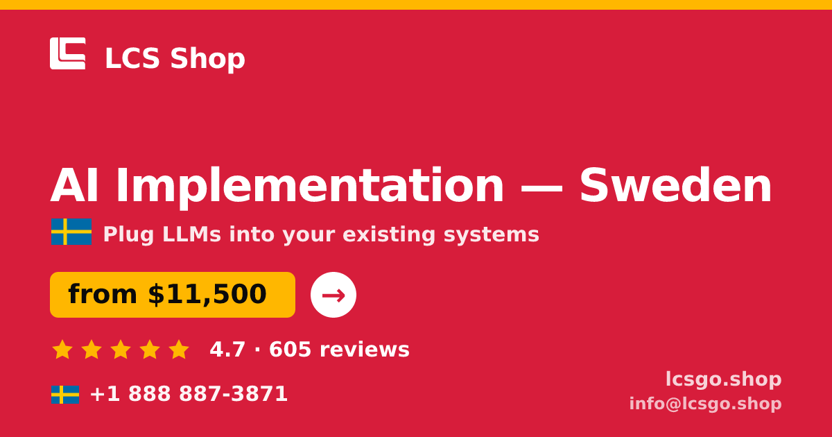 AI Implementation in Sweden — from $11,500, rated 4.7/5 by 605 clients. LCS Shop.
