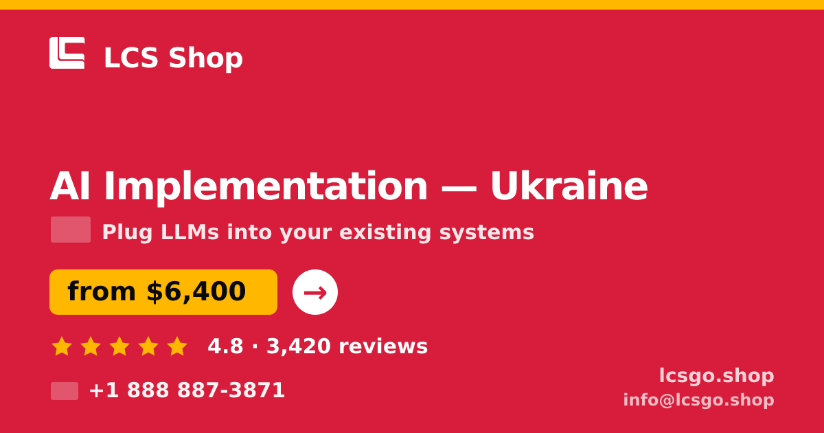 AI Implementation in Ukraine — from $6,400, rated 4.8/5 by 3420 clients. LCS Shop.