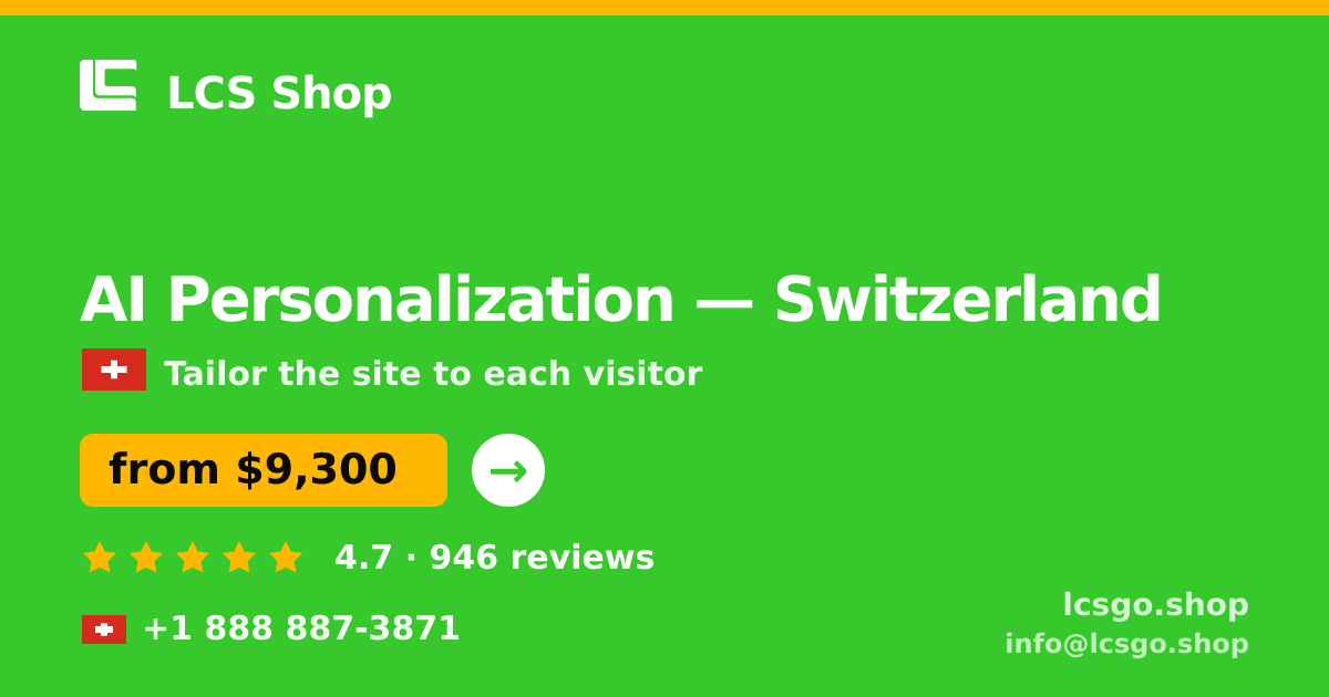 AI Personalization in Switzerland — from $9,300, rated 4.7/5 by 946 clients. LCS Shop.