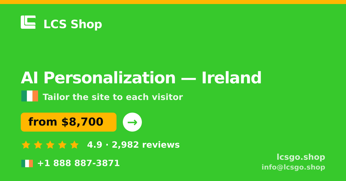 AI Personalization in Ireland — from $8,700, rated 4.9/5 by 2982 clients. LCS Shop.